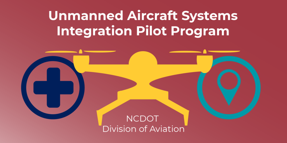 Unmanned Aircraft System Integration Pilot Program, NCDOT