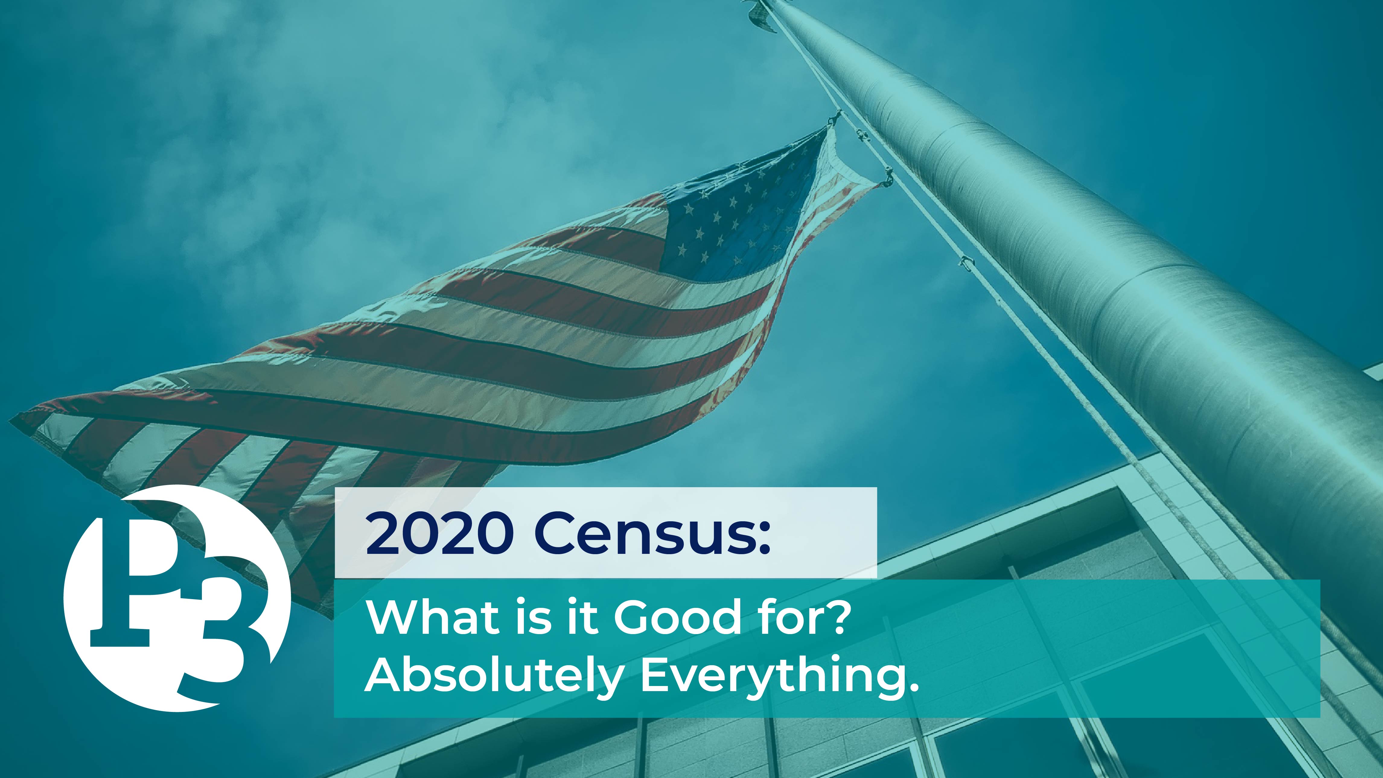2020 Census: What is it good for? Absolutely everything.