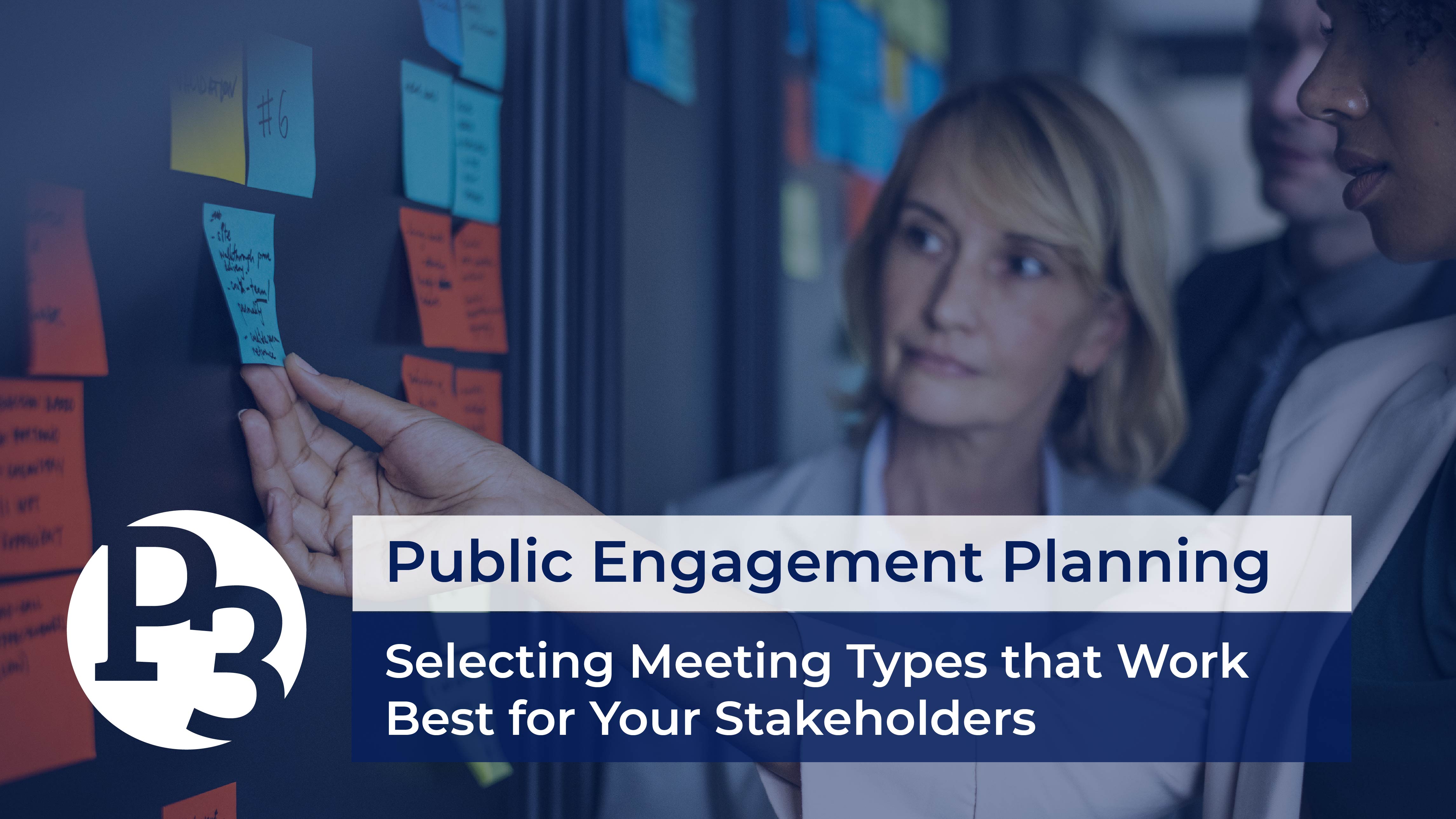 Public Engagement Planning: Selecting Meeting Types that Work Best for Your Stakeholders