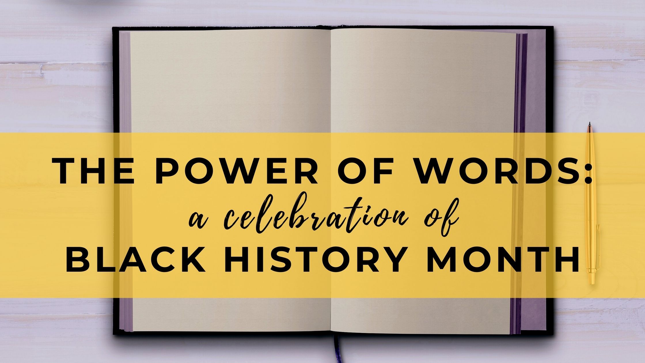 The Power of Words: A Celebration of Black History Month