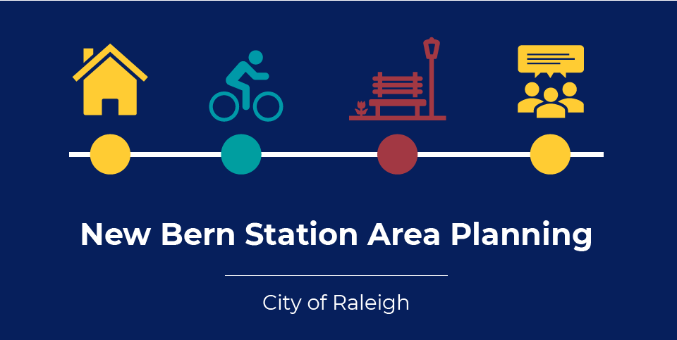 New Bern Station Area Planning, City of Raleigh